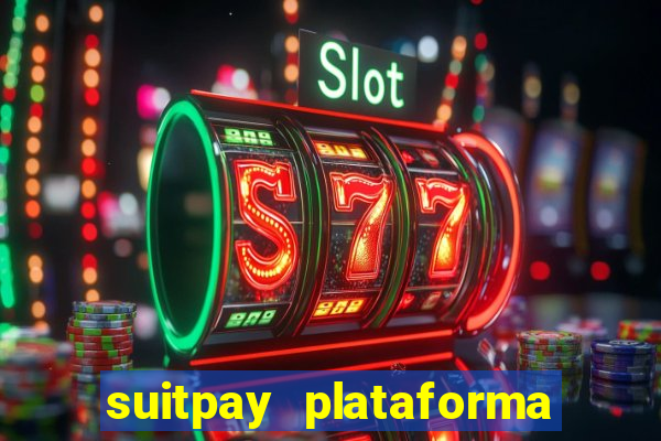 suitpay plataforma de jogos